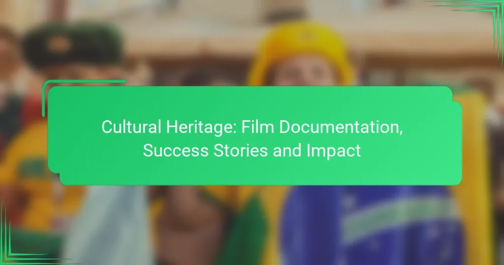 Cultural Heritage: Film Documentation, Success Stories and Impact