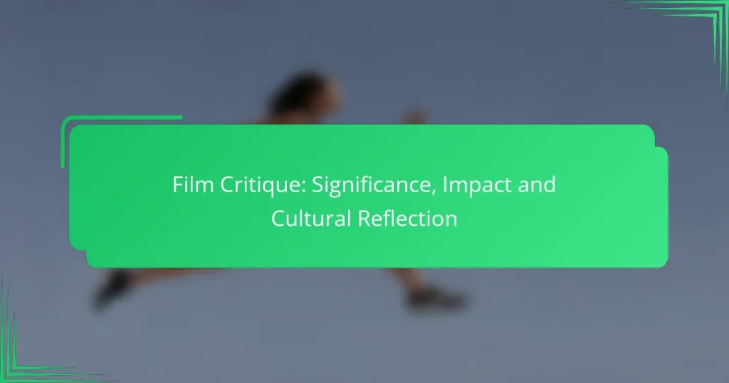 Film Critique: Significance, Impact and Cultural Reflection