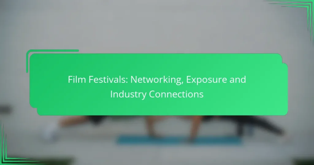 Film Festivals: Networking, Exposure and Industry Connections