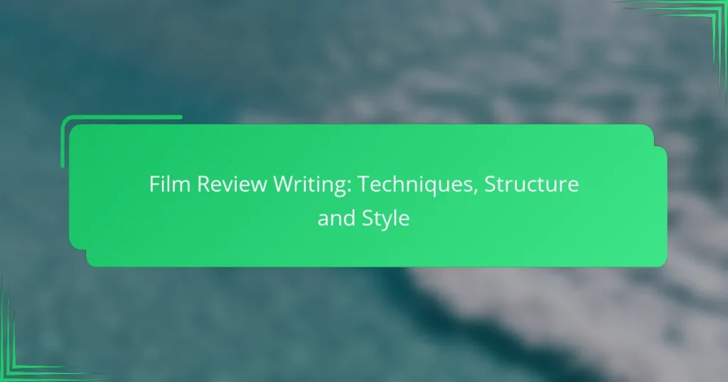 Film Review Writing: Techniques, Structure and Style