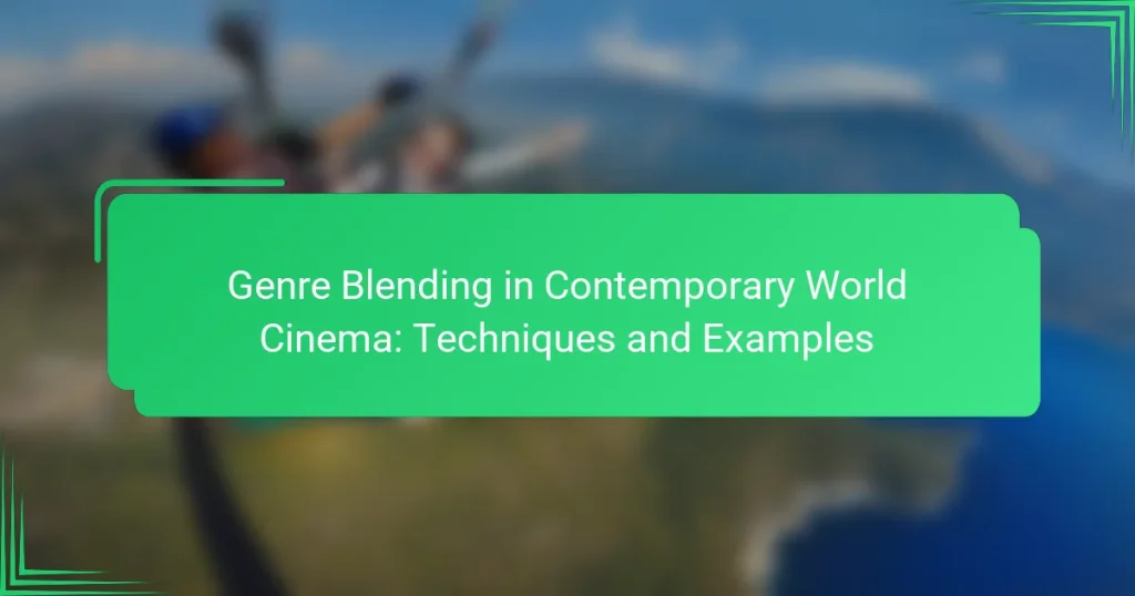 Genre Blending in Contemporary World Cinema: Techniques and Examples