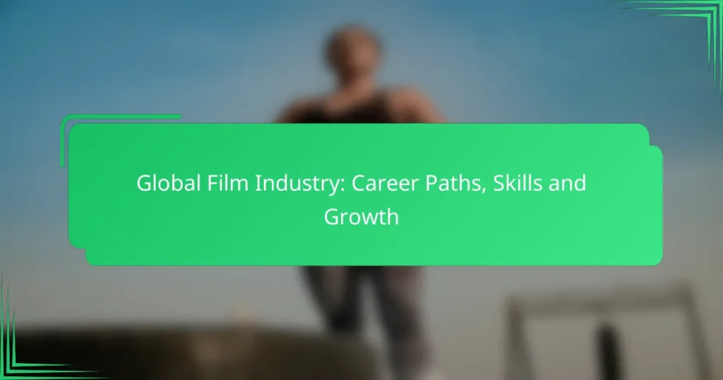 Global Film Industry: Career Paths, Skills and Growth