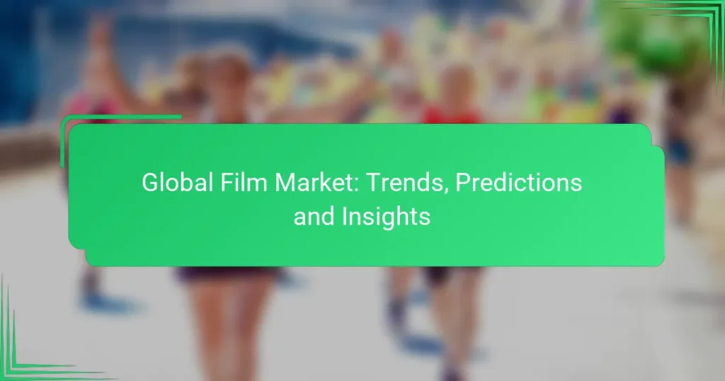 Global Film Market: Trends, Predictions and Insights