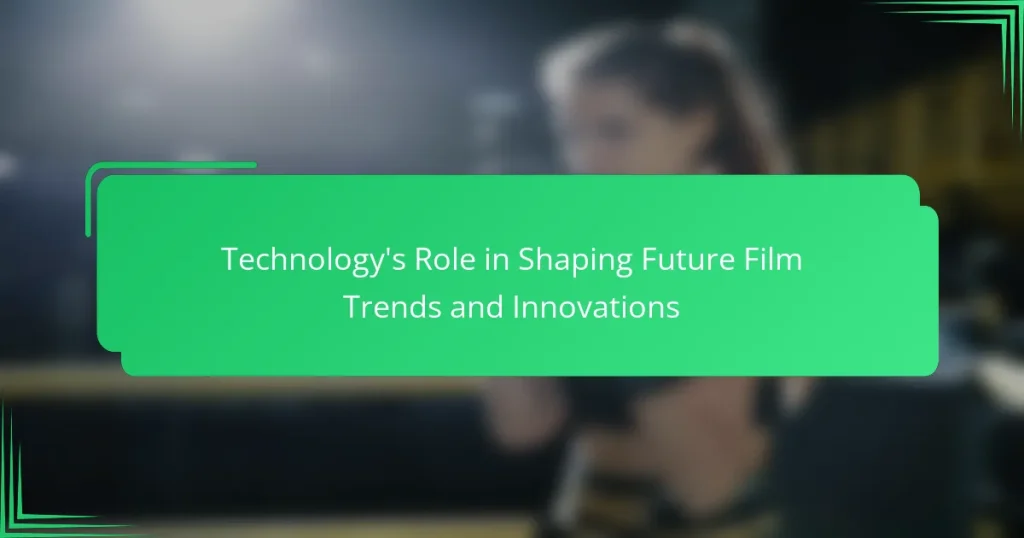 Technology’s Role in Shaping Future Film Trends and Innovations