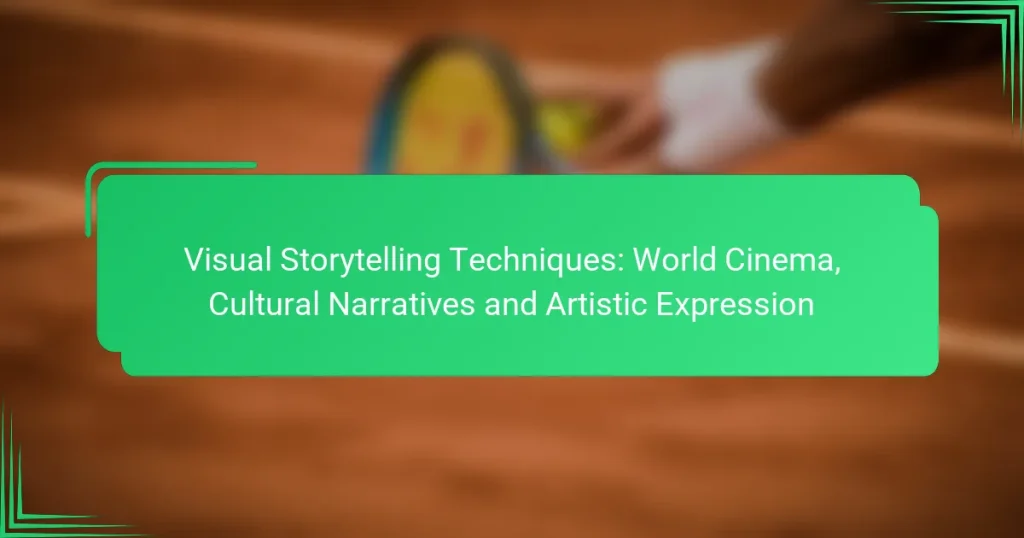 Visual Storytelling Techniques: World Cinema, Cultural Narratives and Artistic Expression
