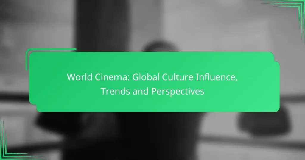 World Cinema: Global Culture Influence, Trends and Perspectives