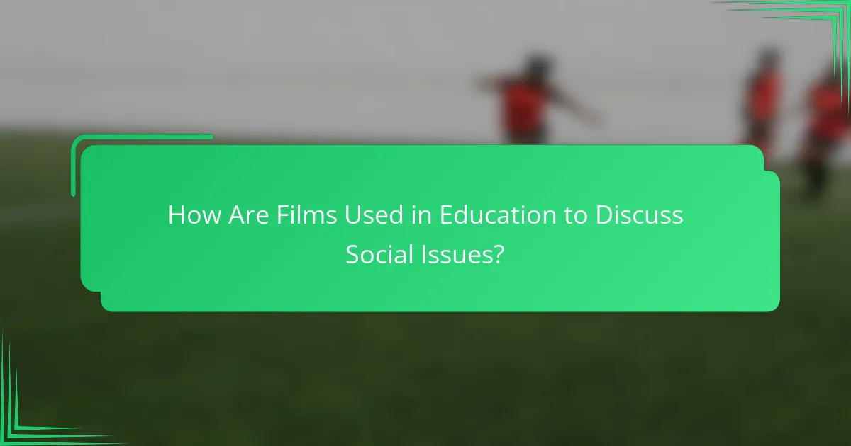 How Are Films Used in Education to Discuss Social Issues?