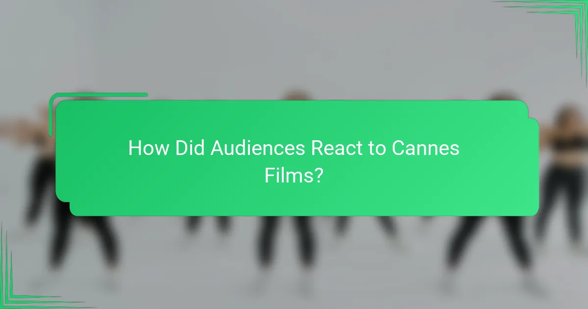 How Did Audiences React to Cannes Films?