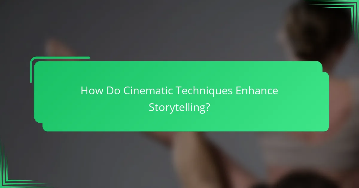 How Do Cinematic Techniques Enhance Storytelling?