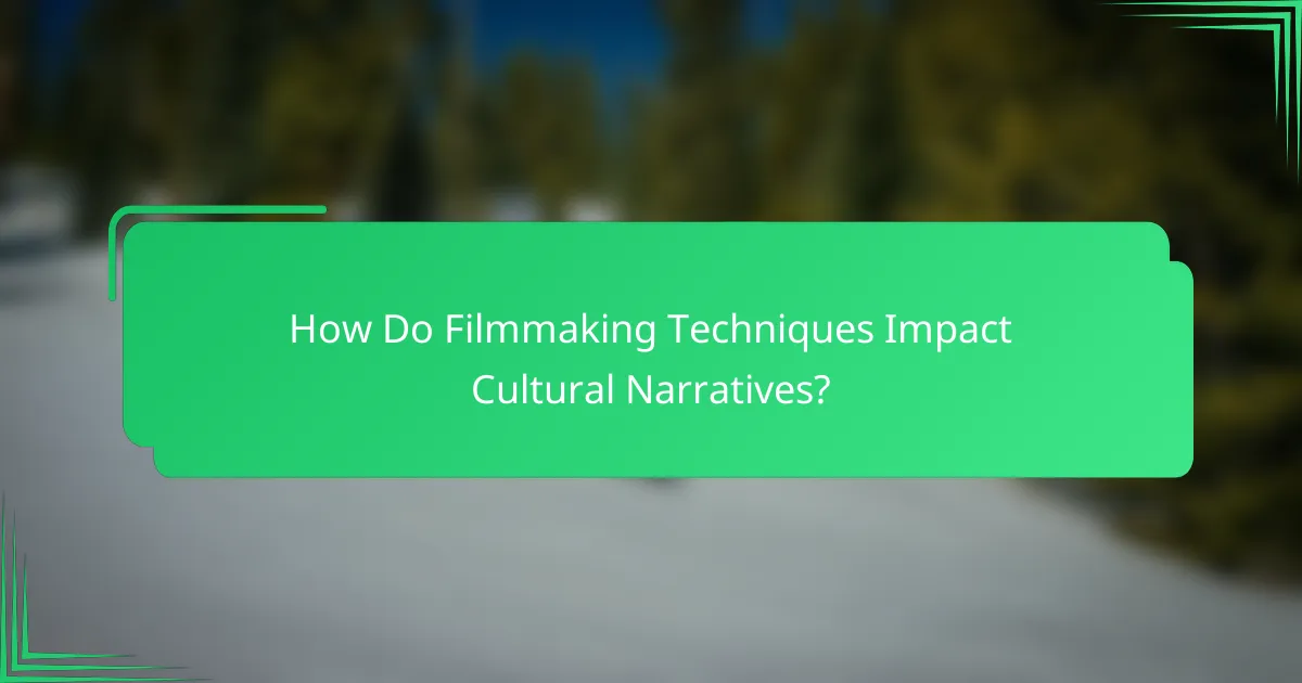 How Do Filmmaking Techniques Impact Cultural Narratives?