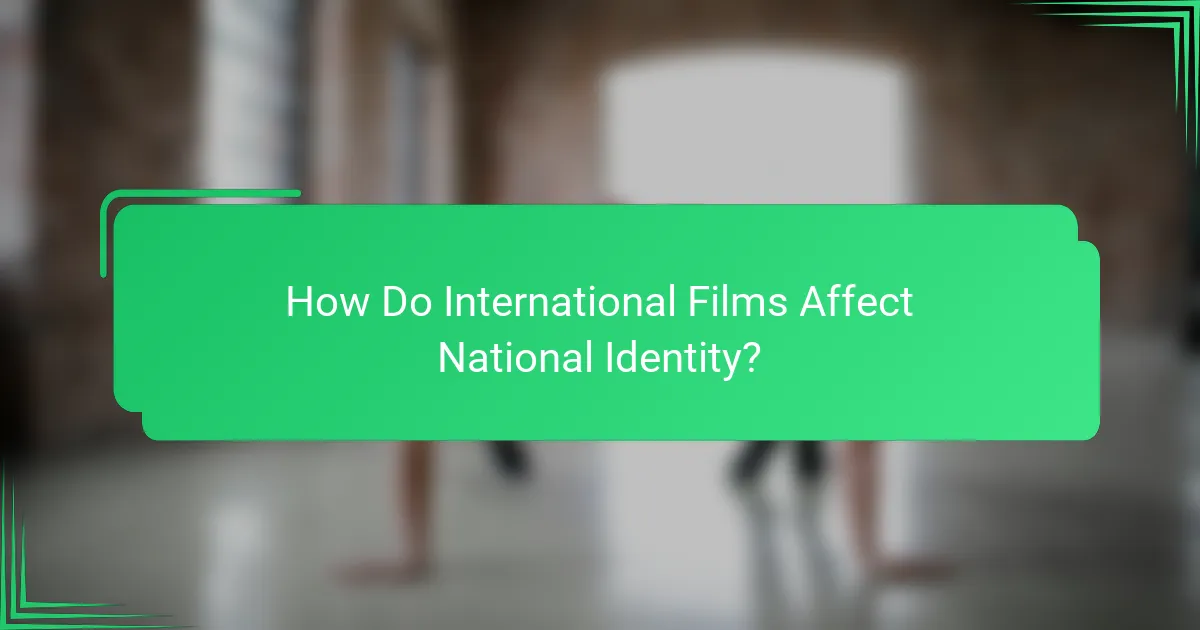 How Do International Films Affect National Identity?