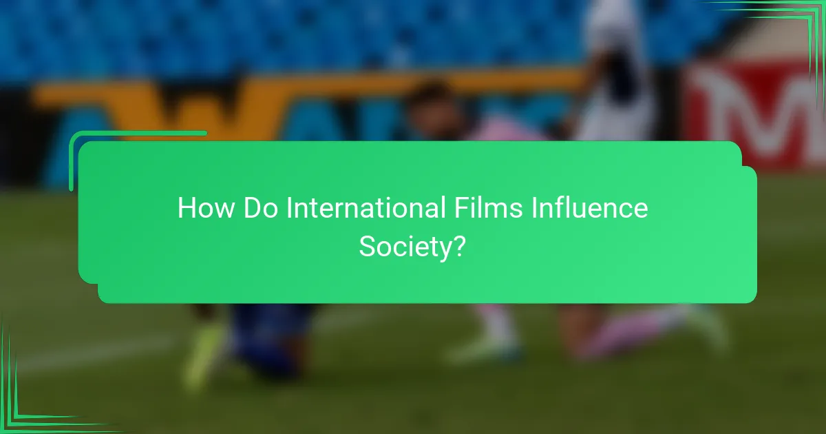 How Do International Films Influence Society?