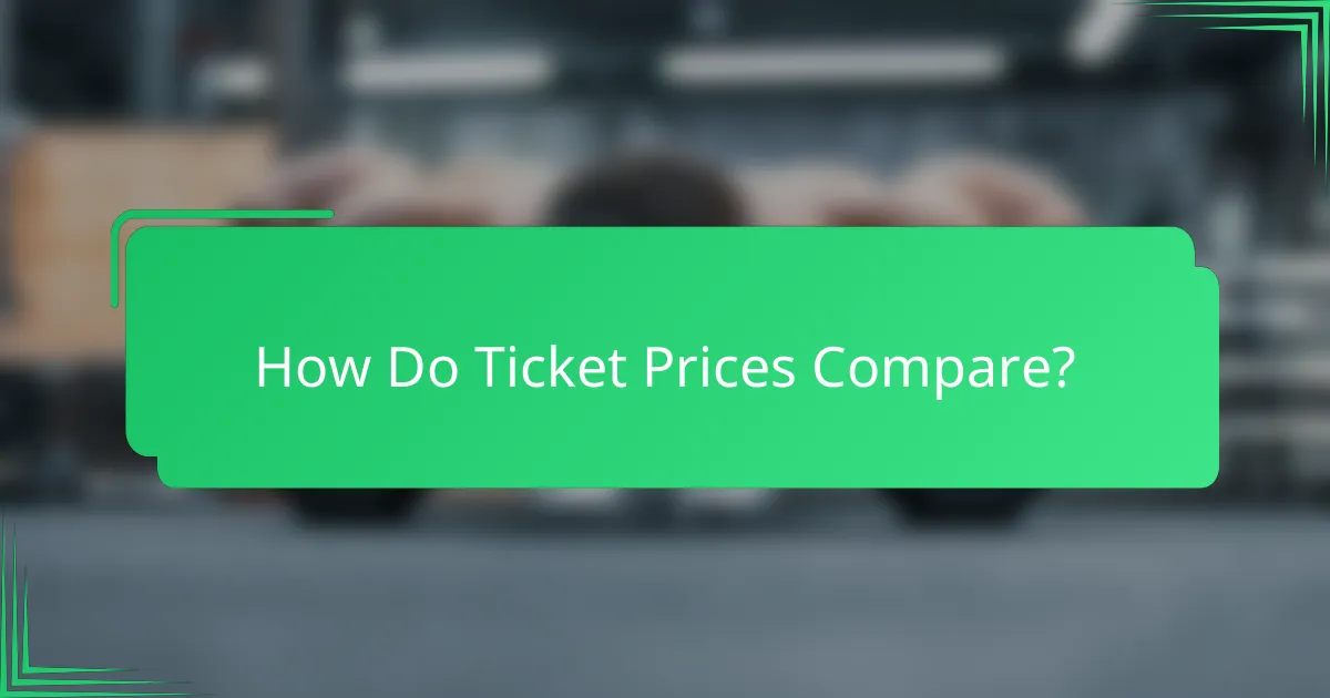 How Do Ticket Prices Compare?