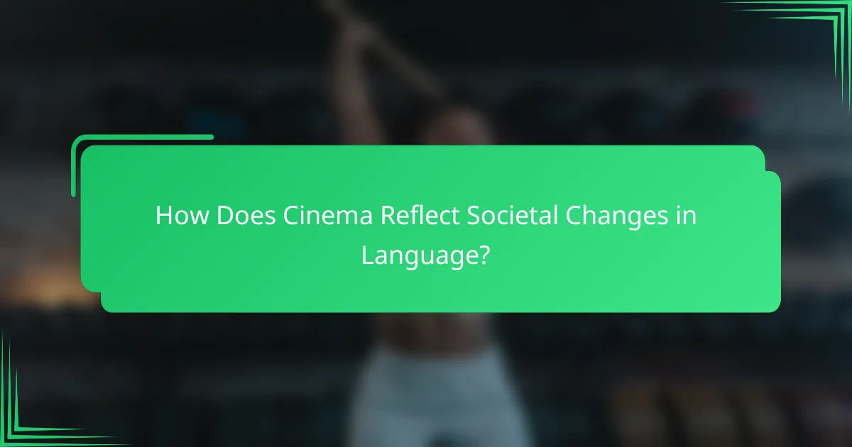 How Does Cinema Reflect Societal Changes in Language?