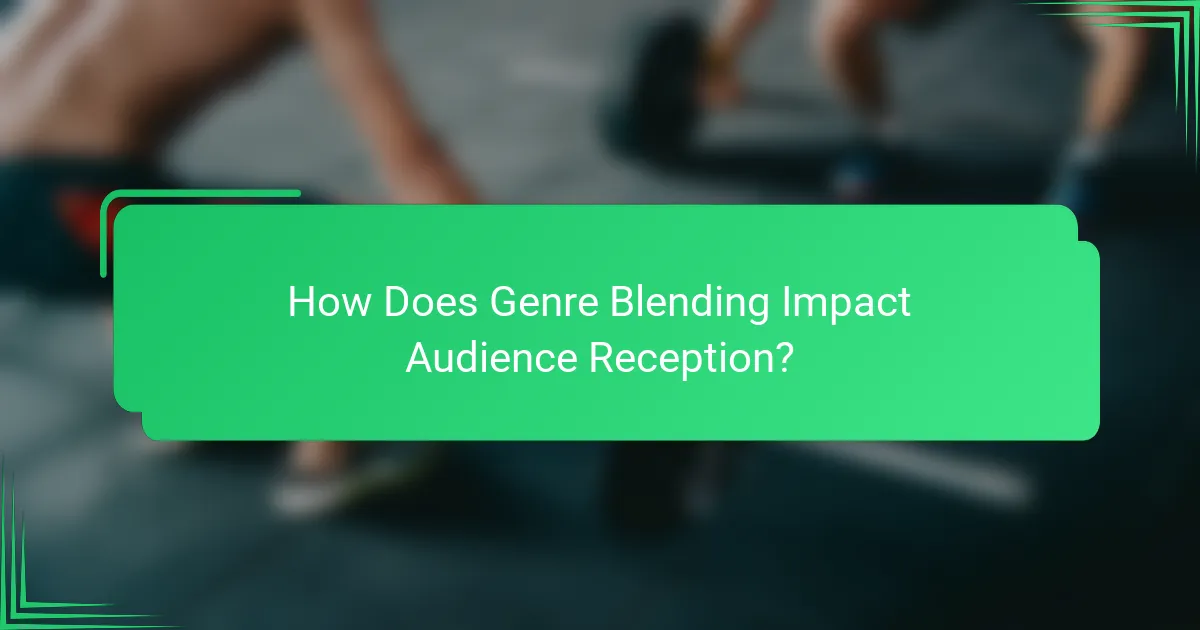How Does Genre Blending Impact Audience Reception?