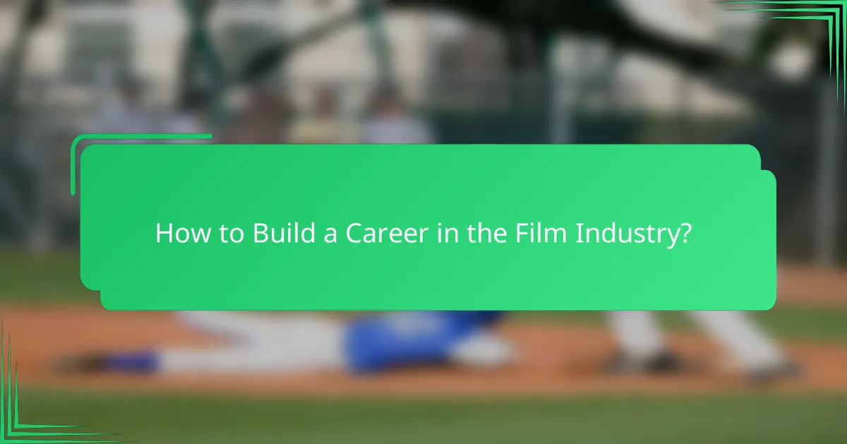 How to Build a Career in the Film Industry?