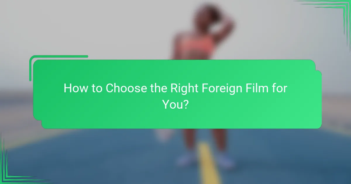How to Choose the Right Foreign Film for You?