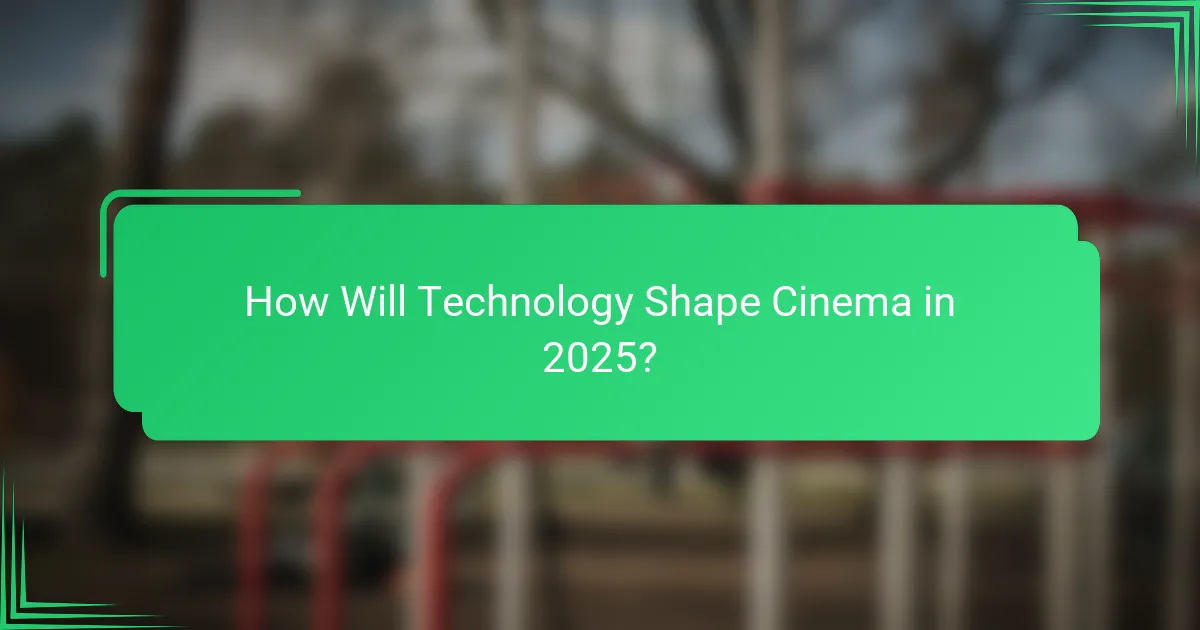 How Will Technology Shape Cinema in 2025?