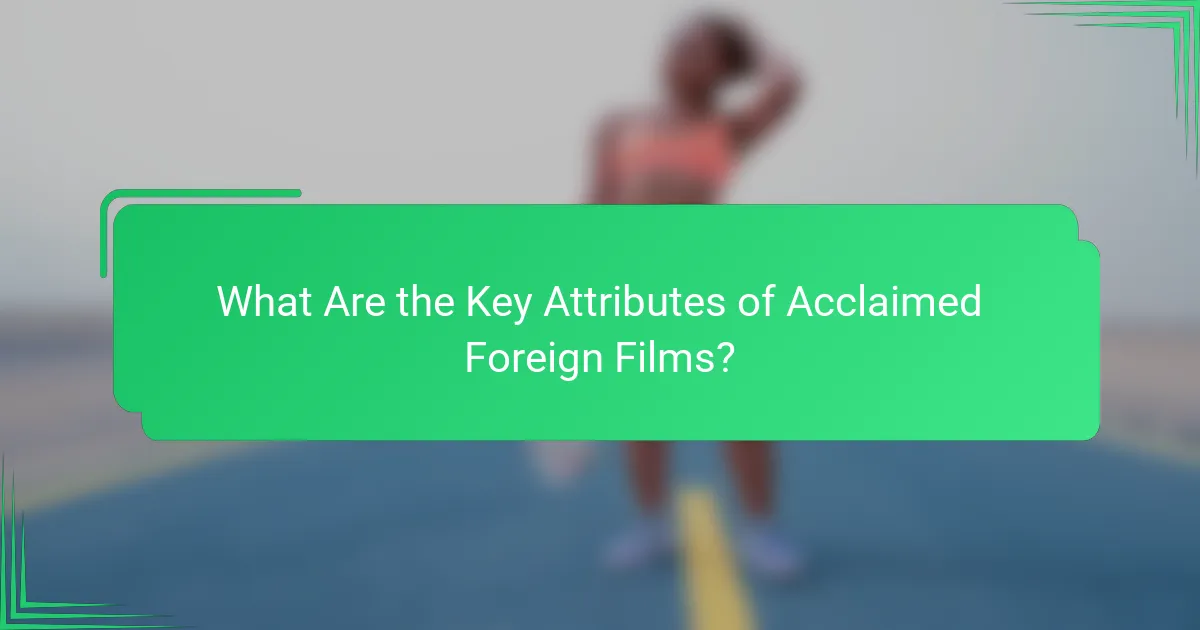 What Are the Key Attributes of Acclaimed Foreign Films?
