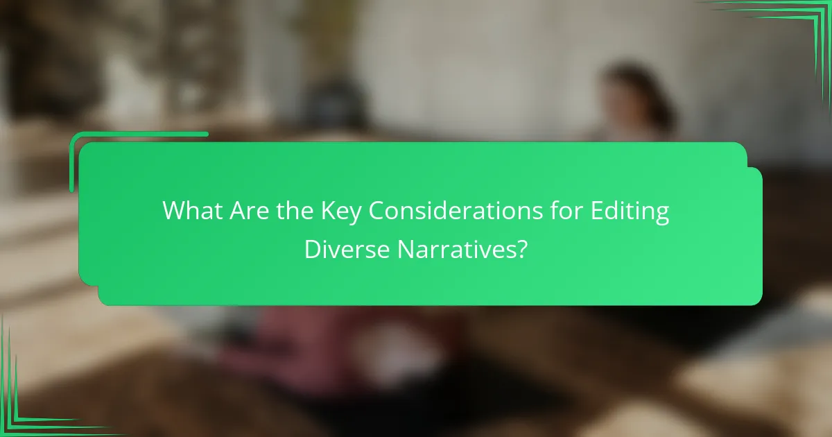 What Are the Key Considerations for Editing Diverse Narratives?