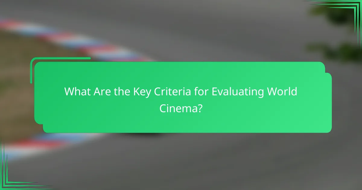 What Are the Key Criteria for Evaluating World Cinema?