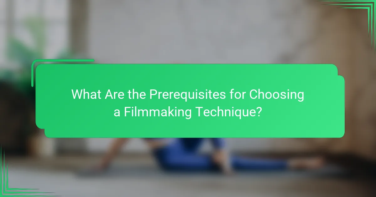 What Are the Prerequisites for Choosing a Filmmaking Technique?