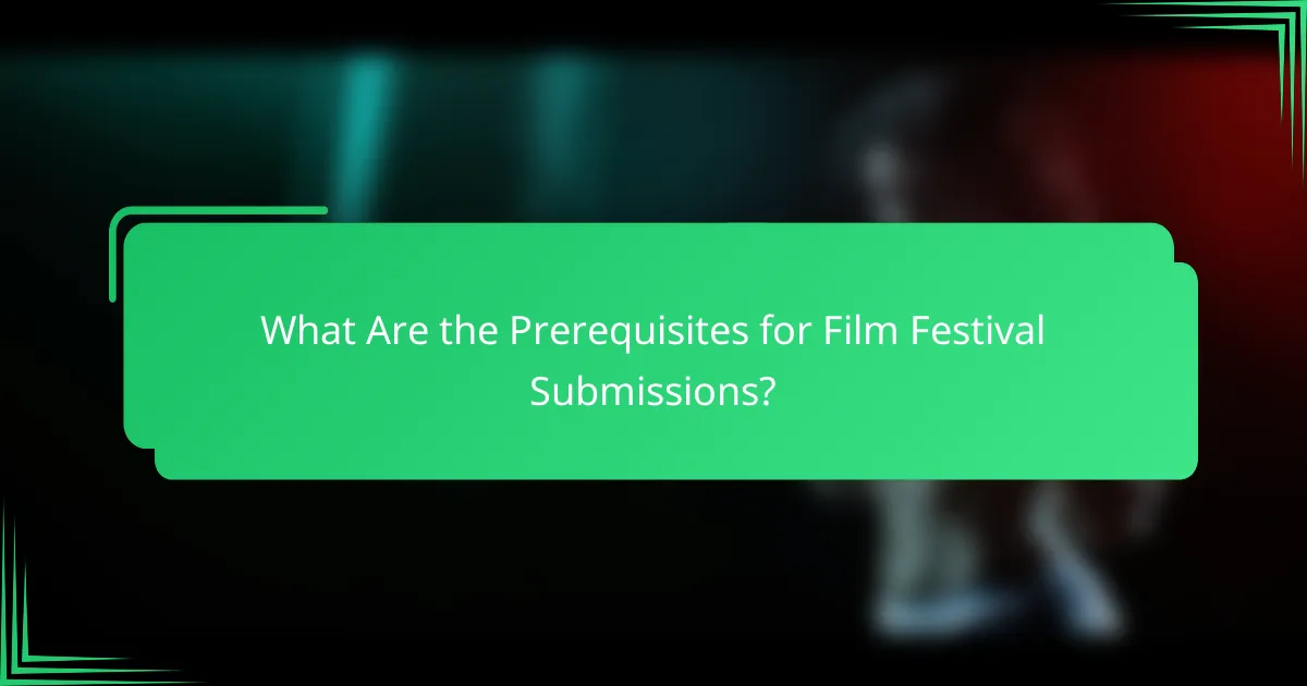 What Are the Prerequisites for Film Festival Submissions?