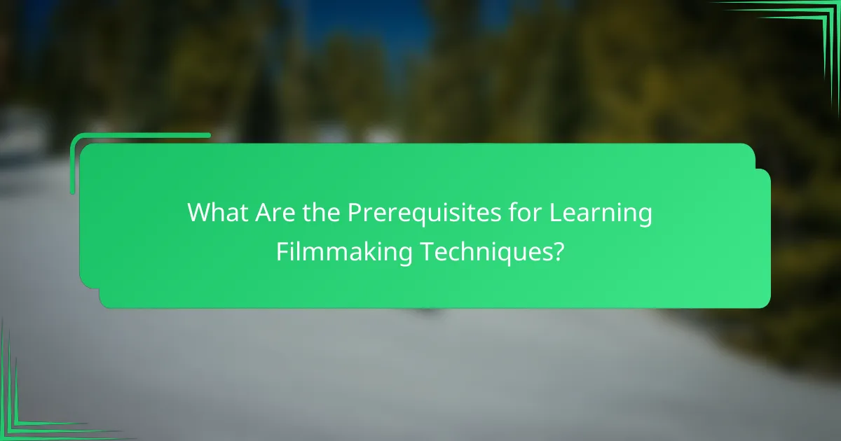 What Are the Prerequisites for Learning Filmmaking Techniques?