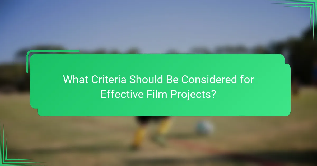 What Criteria Should Be Considered for Effective Film Projects?