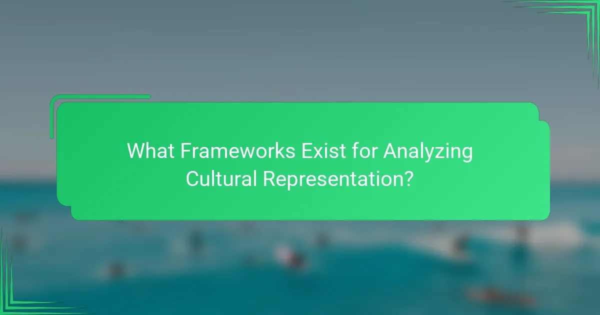 What Frameworks Exist for Analyzing Cultural Representation?