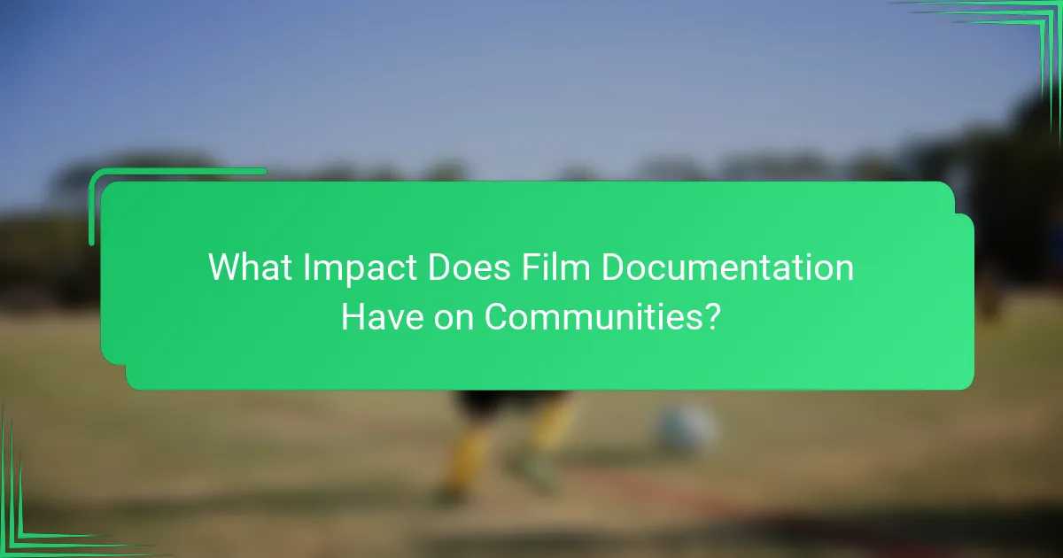 What Impact Does Film Documentation Have on Communities?