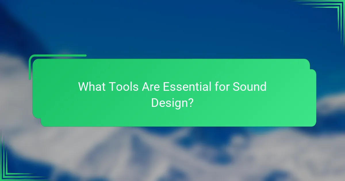 What Tools Are Essential for Sound Design?