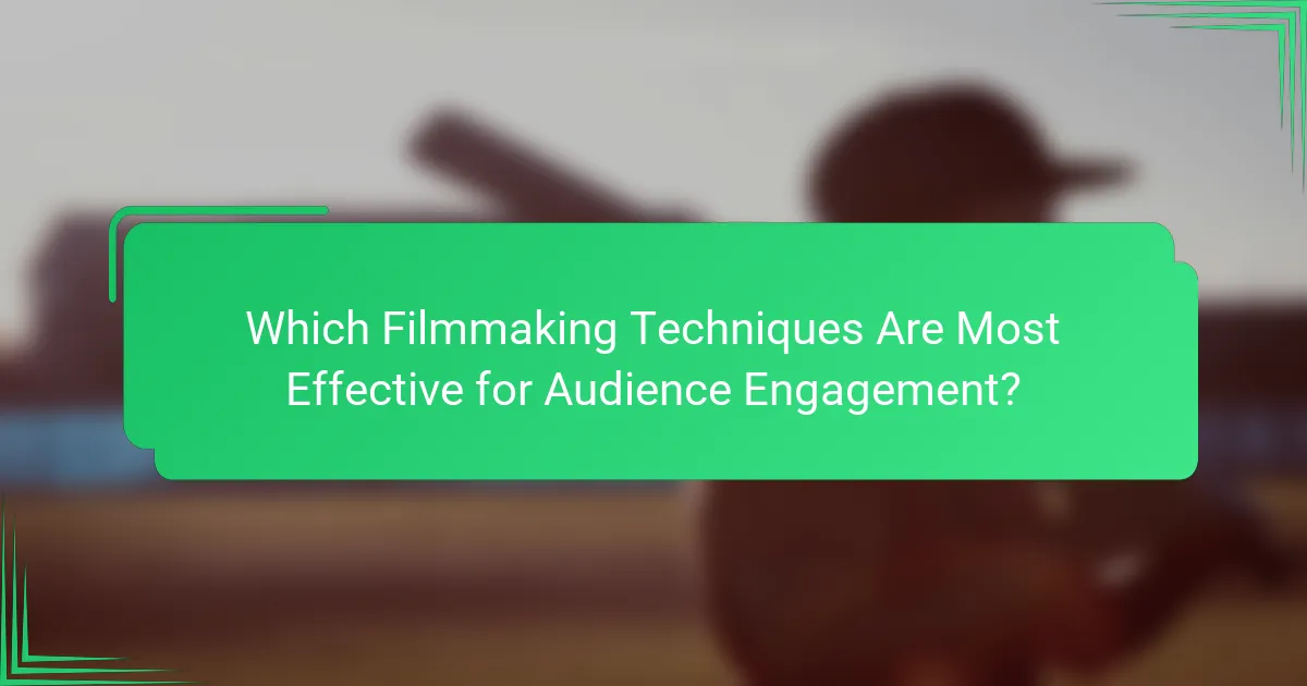 Which Filmmaking Techniques Are Most Effective for Audience Engagement?
