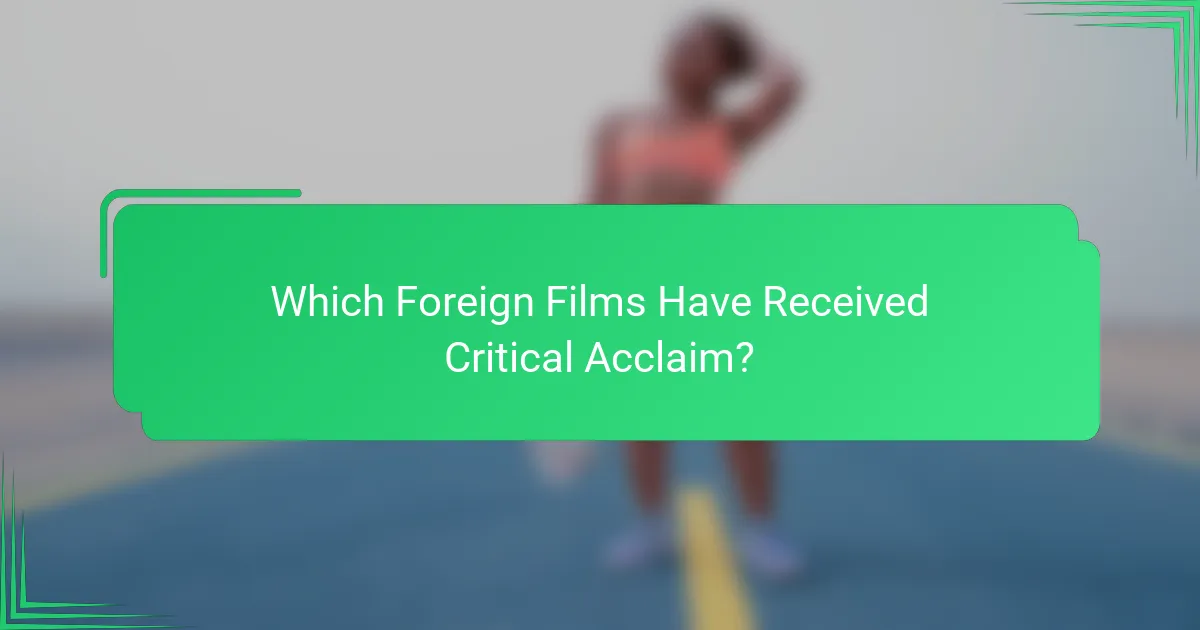 Which Foreign Films Have Received Critical Acclaim?